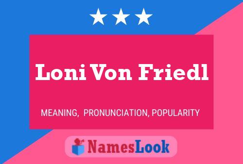 Póster del nombre Loni Von Friedl