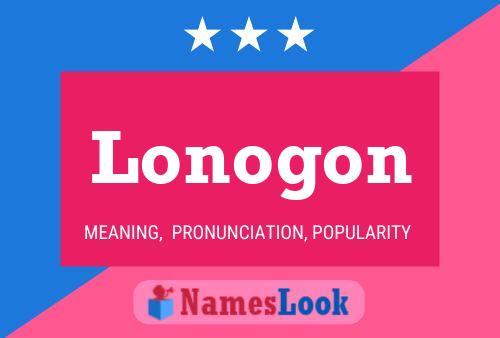 Póster del nombre Lonogon