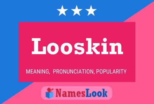 Póster del nombre Looskin