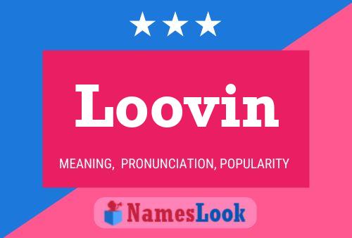 Póster del nombre Loovin