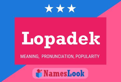 Póster del nombre Lopadek