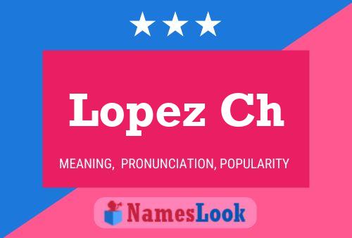 Póster del nombre Lopez Ch