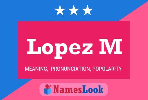 Póster del nombre Lopez M