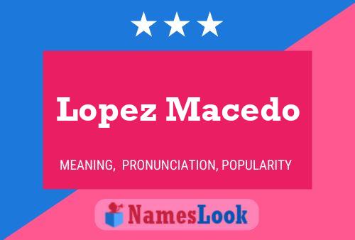 Póster del nombre Lopez Macedo