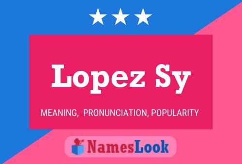 Póster del nombre Lopez Sy