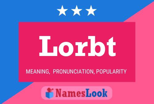 Póster del nombre Lorbt