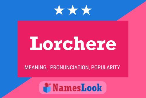 Póster del nombre Lorchere