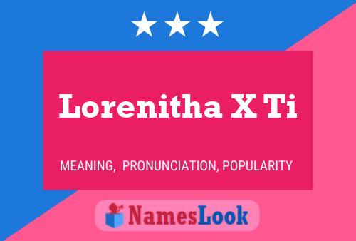 Póster del nombre Lorenitha X Ti