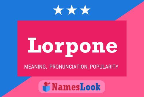 Póster del nombre Lorpone