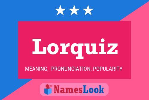 Póster del nombre Lorquiz