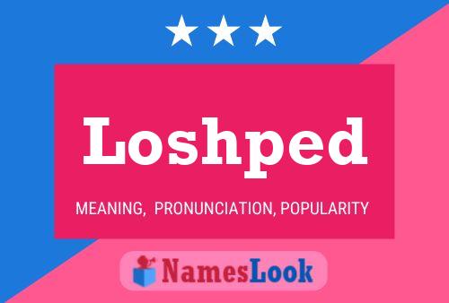 Póster del nombre Loshped