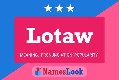 Póster del nombre Lotaw