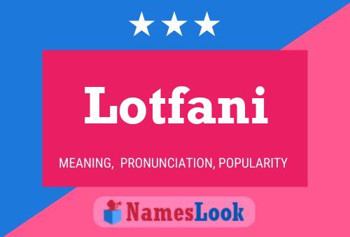 Póster del nombre Lotfani