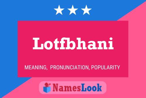 Póster del nombre Lotfbhani