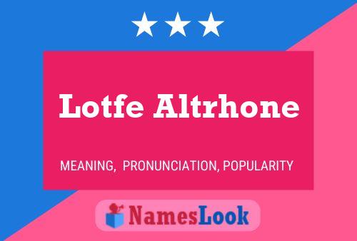 Póster del nombre Lotfe Altrhone