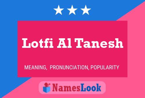 Póster del nombre Lotfi Al Tanesh