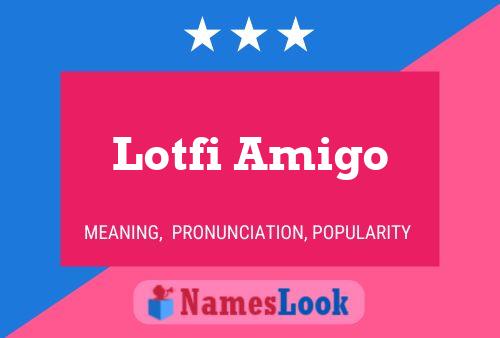 Póster del nombre Lotfi Amigo