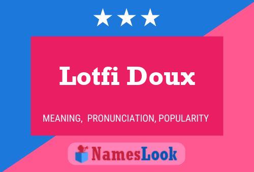 Póster del nombre Lotfi Doux