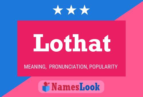 Póster del nombre Lothat