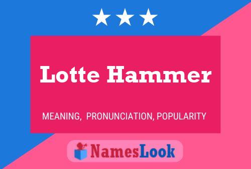 Póster del nombre Lotte Hammer