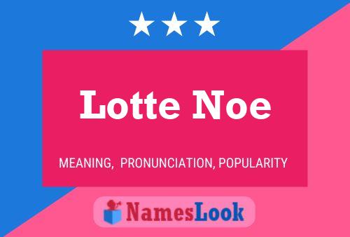 Póster del nombre Lotte Noe