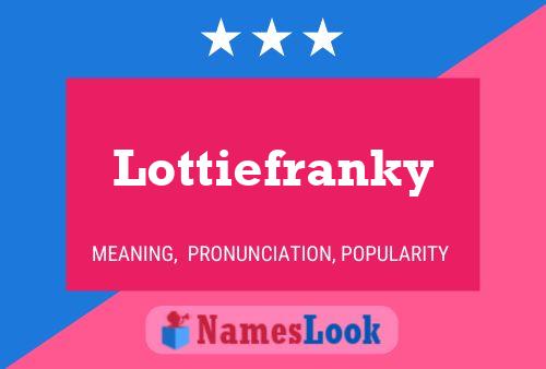 Póster del nombre Lottiefranky