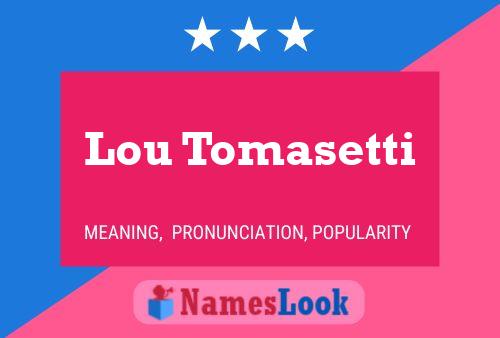 Póster del nombre Lou Tomasetti