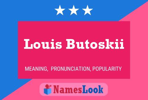 Póster del nombre Louis Butoskii