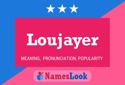 Póster del nombre Loujayer