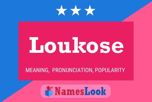 Póster del nombre Loukose