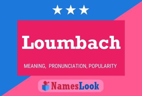 Póster del nombre Loumbach