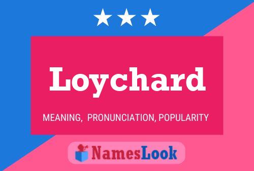 Póster del nombre Loychard