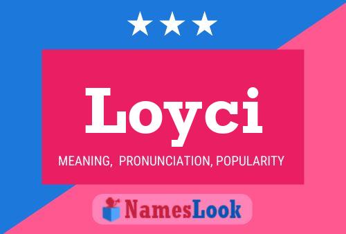 Póster del nombre Loyci