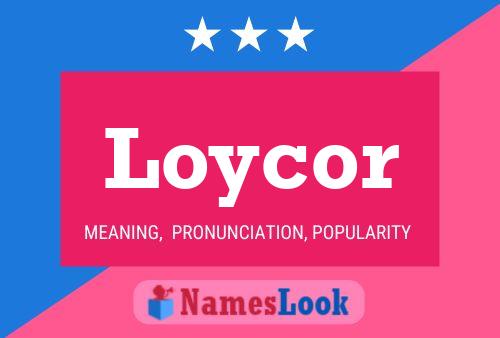 Póster del nombre Loycor