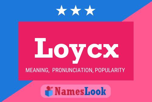 Póster del nombre Loycx