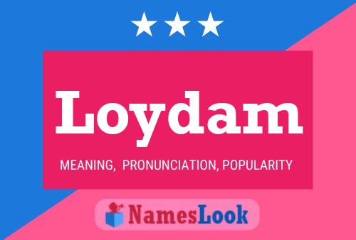 Póster del nombre Loydam