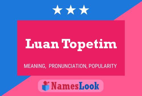 Póster del nombre Luan Topetim