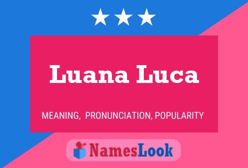 Póster del nombre Luana Luca