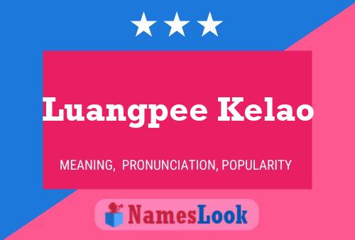 Póster del nombre Luangpee Kelao