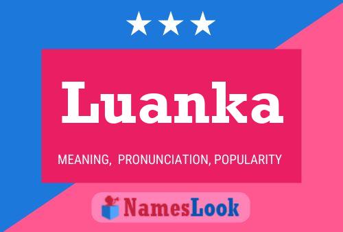 Póster del nombre Luanka