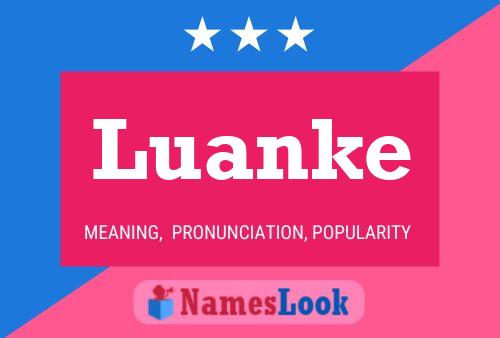 Póster del nombre Luanke