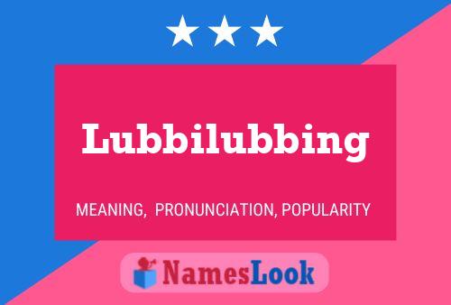 Póster del nombre Lubbilubbing