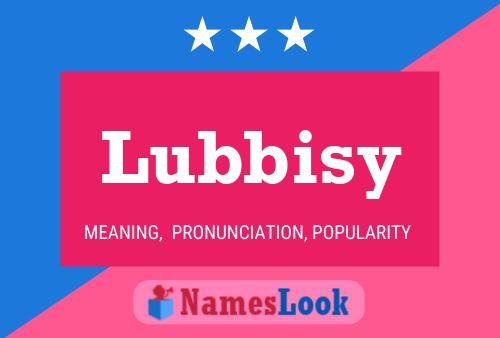 Póster del nombre Lubbisy