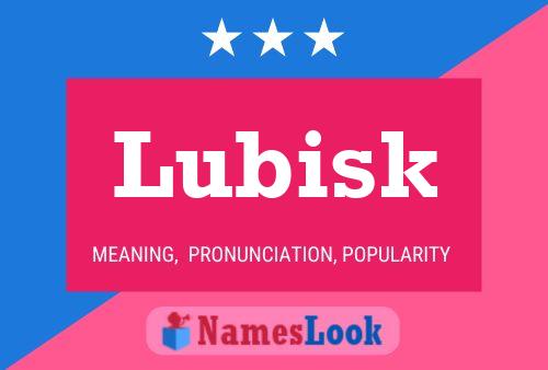 Póster del nombre Lubisk