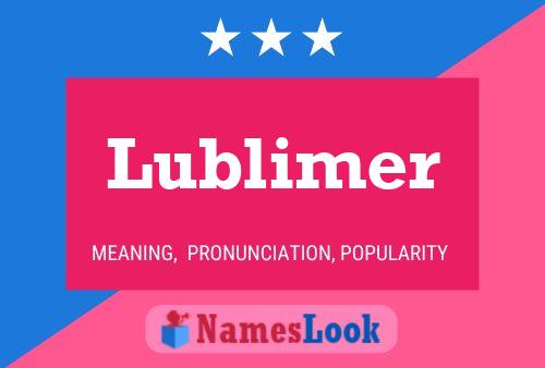 Póster del nombre Lublimer