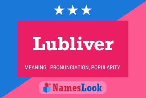 Póster del nombre Lubliver