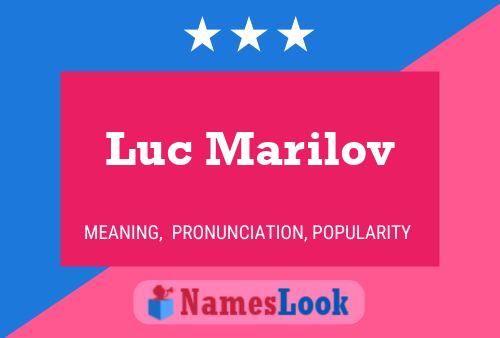 Póster del nombre Luc Marilov