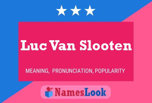 Póster del nombre Luc Van Slooten