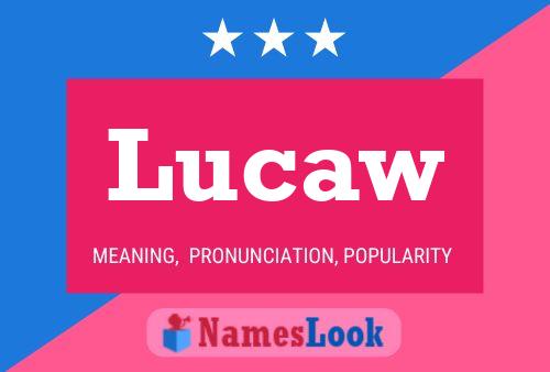 Póster del nombre Lucaw