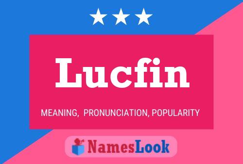 Póster del nombre Lucfin